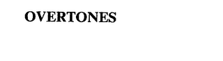 OVERTONES