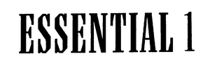 ESSENTIAL 1