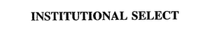 INSTITUTIONAL SELECT