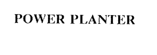 POWER PLANTER
