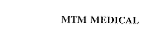 MTM MEDICAL