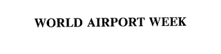 WORLD AIRPORT WEEK