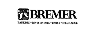 BREMER BREMER BANKING INVESTMENTS TRUST INSURANCE