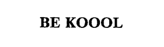BE KOOOL