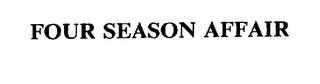 FOUR SEASON AFFAIR