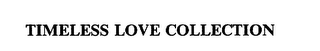 TIMELESS LOVE COLLECTION