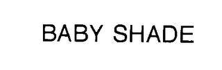 BABY SHADE