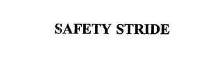 SAFETY STRIDE