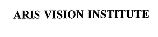 ARIS VISION INSTITUTE