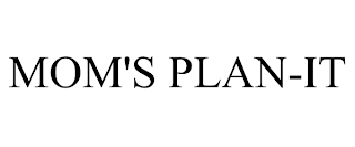 MOM'S PLAN-IT