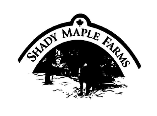 SHADY MAPLE FARMS