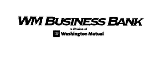 WM BUSINESS BANK A DIVISION OF WASHINGTON MUTUAL