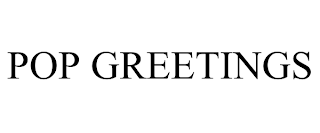 POP GREETINGS