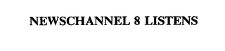 NEWSCHANNEL 8 LISTENS