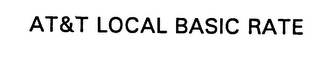 AT&T LOCAL BASIC RATE