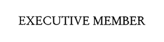 EXECUTIVE MEMBER