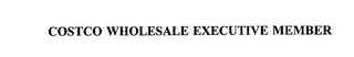 COSTCO WHOLESALE EXECUTIVE MEMBER