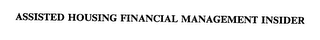 ASSISTED HOUSING FINANCIAL MANAGEMENT INSIDER