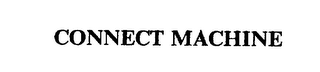CONNECT MACHINE
