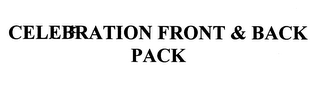 CELEBRATION FRONT & BACK PACK