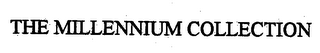 THE MILLENNIUM COLLECTION