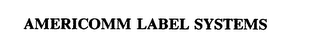 AMERICOMM LABEL SYSTEMS
