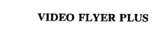 VIDEO FLYER PLUS