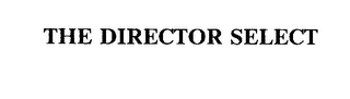 THE DIRECTOR SELECT