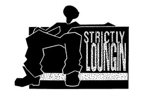 STRICTLY LOUNGIN