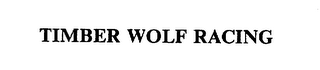 TIMBER WOLF RACING