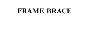 FRAME BRACE