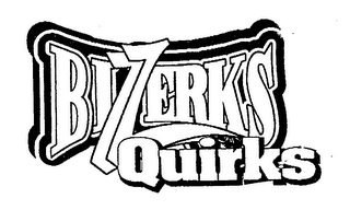 BIZZERKS QUIRKS