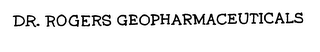 DR. ROGERS GEOPHARMACEUTICALS
