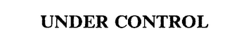 UNDER CONTROL