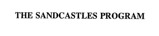 THE SANDCASTLES PROGRAM