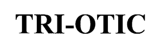 TRI-OTIC