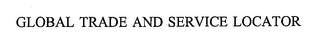 GLOBAL TRADE AND SERVICE LOCATOR