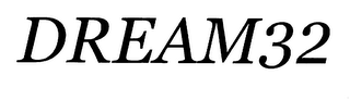 DREAM32