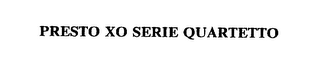 PRESTO XO SERIE QUARTETTO