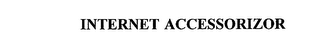 INTERNET ACCESSORIZOR
