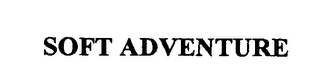 SOFT ADVENTURE
