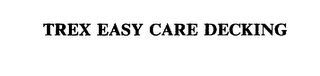 TREX EASY CARE DECKING