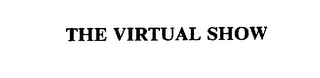 THE VIRTUAL SHOW