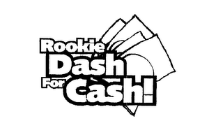 ROOKIE DASH FOR CASH!