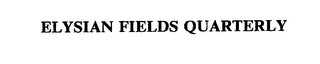 ELYSIAN FIELDS QUARTERLY