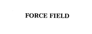 FORCE FIELD