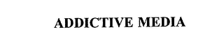 ADDICTIVE MEDIA