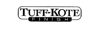 TUFF-KOTE FINISH