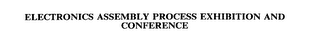 ELECTRONICS ASSEMBLY PROCESS EXHIBITION AND CONFERENCE