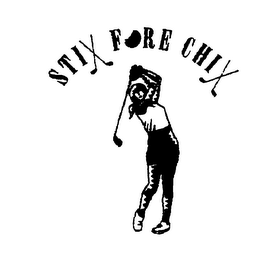STIX FORE CHIX